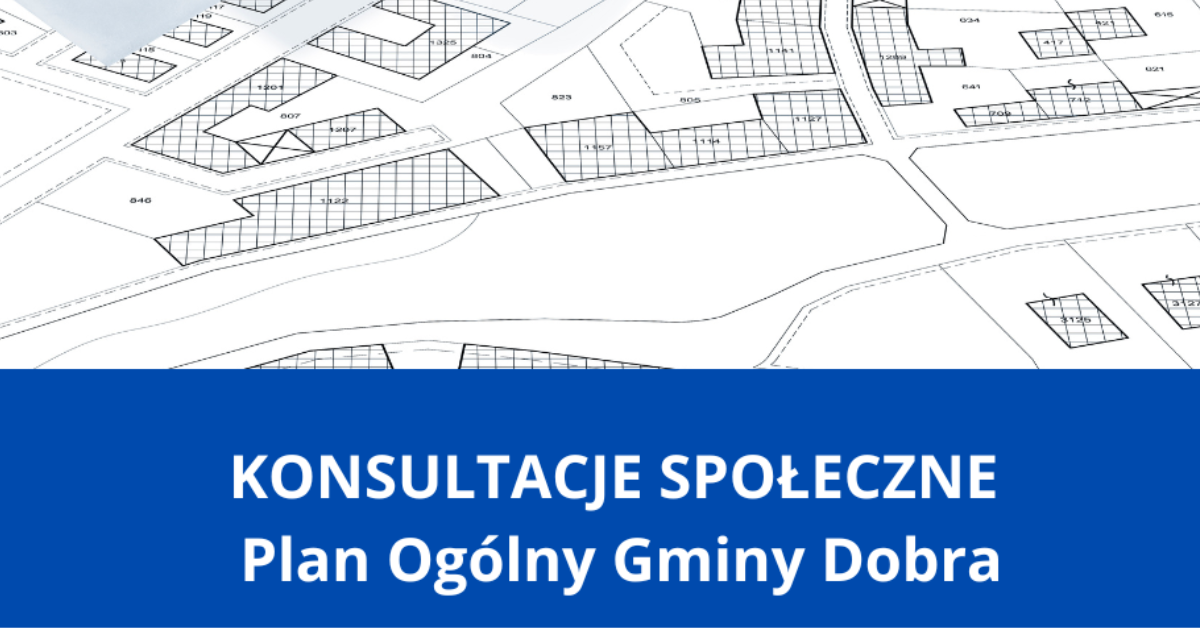 Dodatkowy dyżur projektanta - konsultacje społeczne projektu planu ogólnego Gminy Dobra