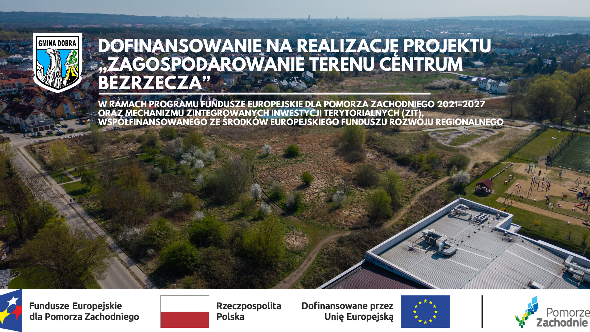 Gmina Dobra pozyskała dofinansowanie na realizację projektu „Zagospodarowanie terenu Centrum Bezrzecza”