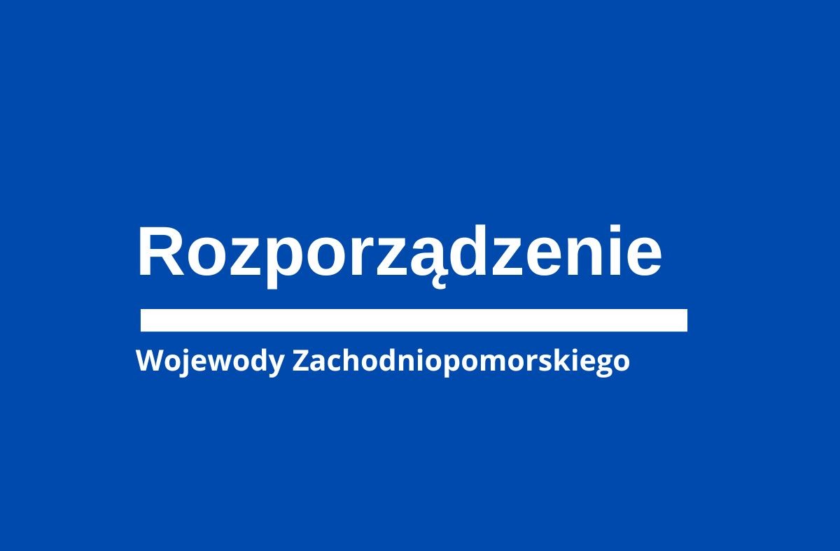 Rozporządzenie Wojewody Zachodniopomorskiego