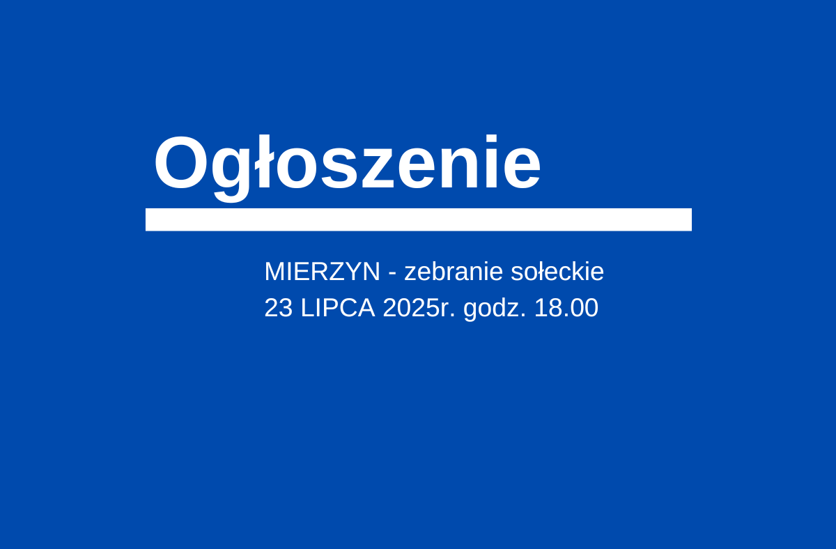 Zaproszenie na zebranie Sołectwa Mierzyn