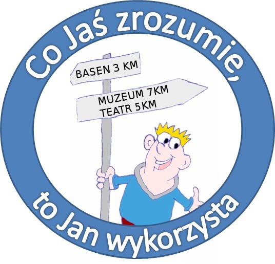 Co Jaś zrozumie, to Jan wykorzysta