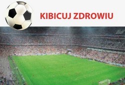 "KIBICUJ ZDROWIU"
