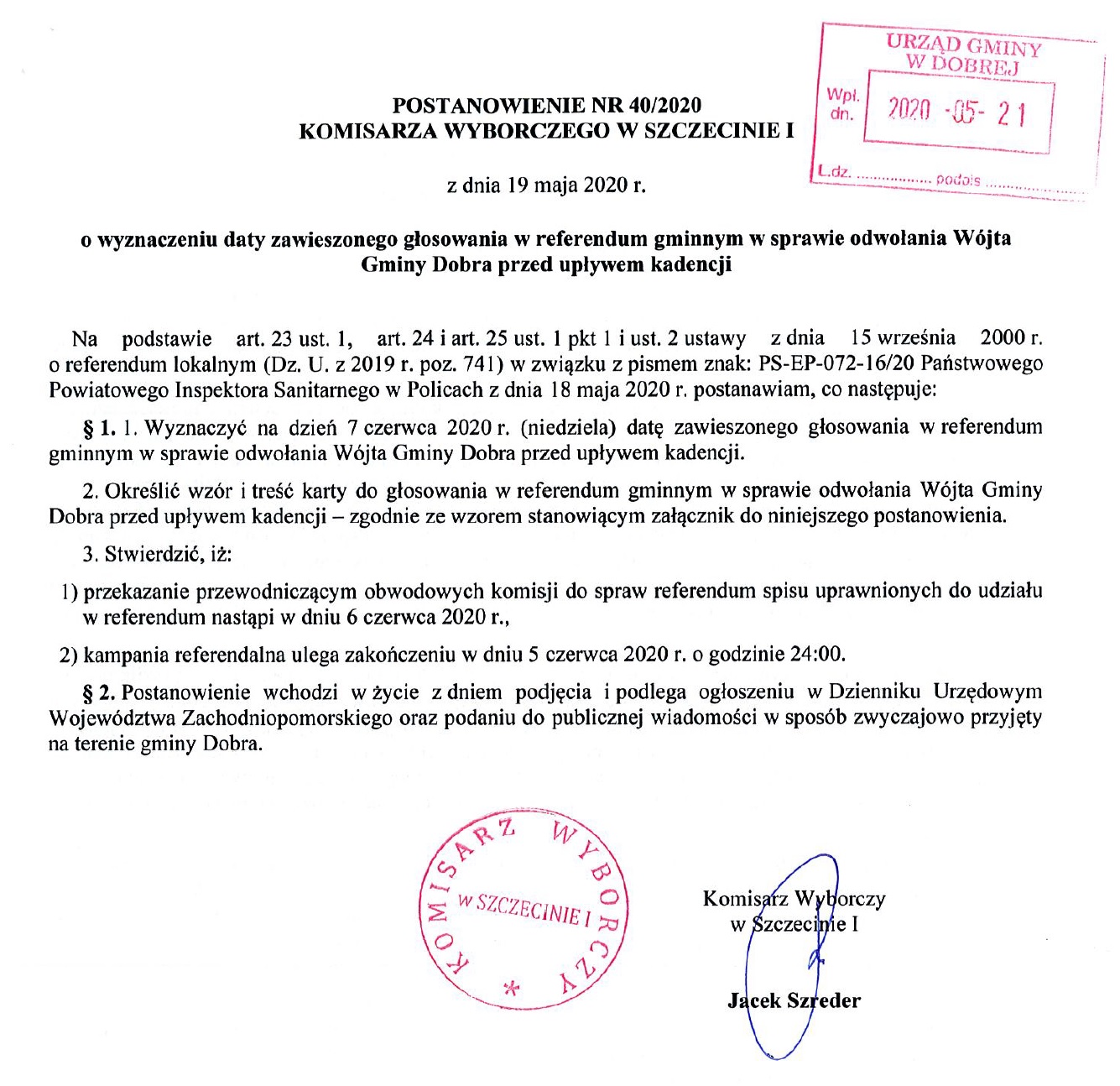 Postanowienie Nr 40/2020 Komisarza Wyborczego w Szczecinie I z dnia 19 maja 2020 r. o wyznaczeniu daty zawieszonego głosowania w referendum gminnym w sprawie odwołania Wójta Gminy Dobra przed upływem kadencji