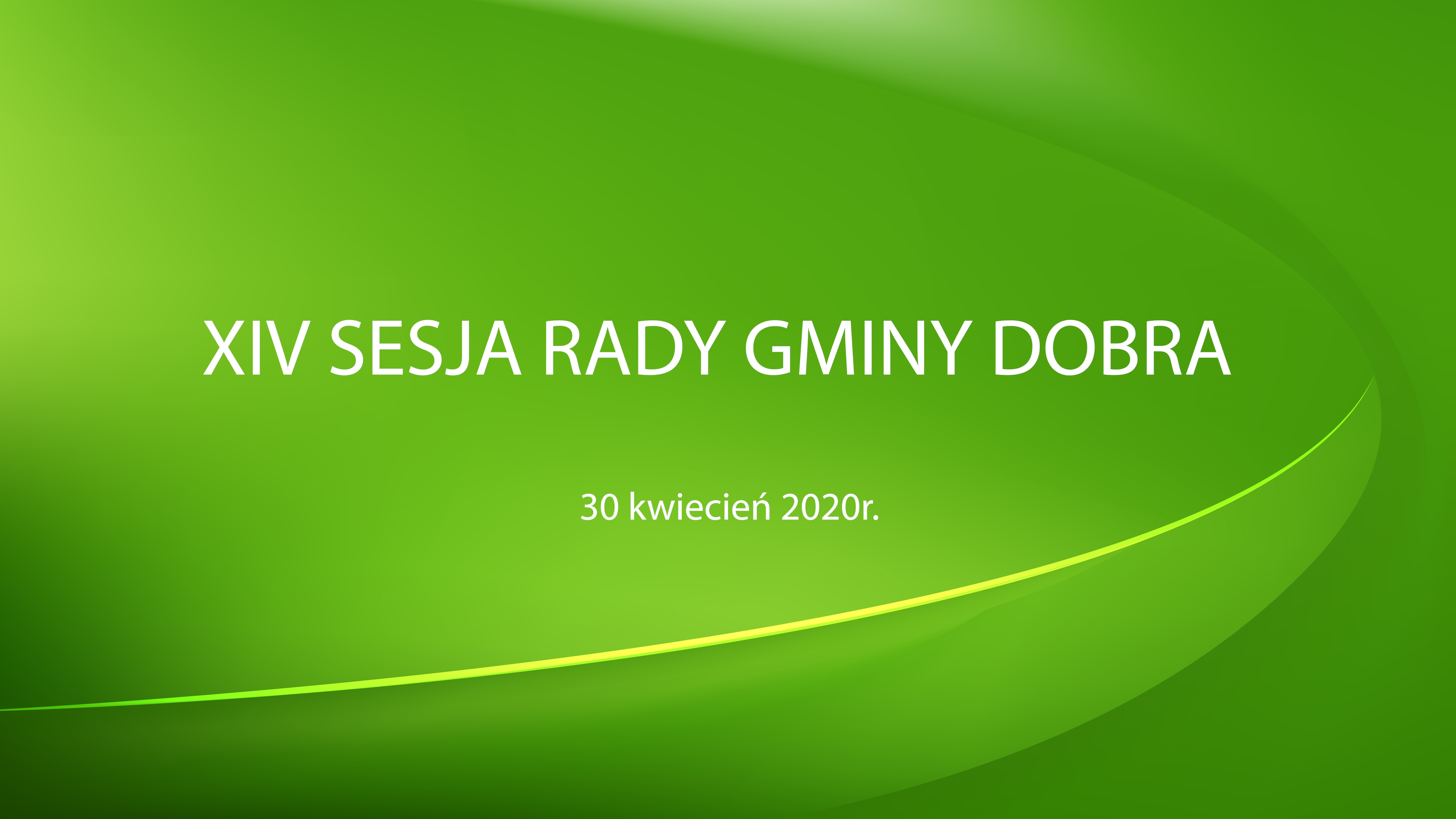 W dniu 30 kwietnia 2020 r. odbyła się XIV sesja Rady Gminy Dobra