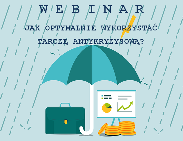 Zapraszamy na bezpłatny webinar –  Jak optymalnie wykorzystać tarczę antykryzysową?